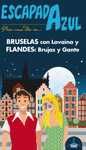 BRUSELAS: BRUJAS Y GANTE / BRUSELAS CON LOVAINA. ESCAPADA AZUL