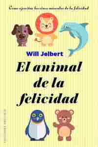 EL ANIMAL DE LA FELICIDAD.