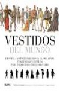 VESTIDOS DEL MUNDO. DESDE LA ANTIGUEDAD HASTA EL SIGLO XIX