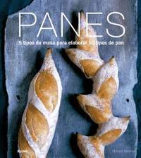 PANES. 5 TIPOS DE MASA PARA ELABORAR 50 TIPOS DE PANES