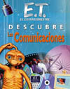 COMUNICACIONES, LAS. E.T. EL EXTRATERRESTRE DESCUBRE