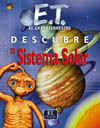 SISTEMA SOLAR, EL. E.T. EL EXTRATERRESTRE DESCUBRE