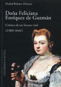 DOÑA FELICIANA ENRIQUEZ DE GUZMAN. CRONICAS DE UN FRACASO VITAL ( 1569 - 1644)
