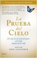 LA PRUEBA DEL CIELO. EL VIAJE DE UN NEUROCIRUJANO A LA VIDA DESPUES DE LA VIDA