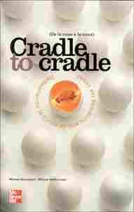 CRADLE TO CRADLE ( DE LA CUNA A LA CUNA ) REDISEÑANDO FORMA HACEMOS CO