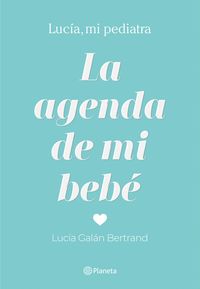 LA AGENDA DE MI BEBÉ. LUCÍA, MI PEDIATRA
