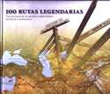 100 RUTAS LEGENDARIAS