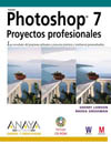 ADOBE PHOTOSHOP 7: PROYECTOS PROFESIONALES + CD-ROM