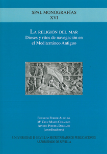 LA RELIGION DEL MAR, DIOSES Y RITOS DE NAVEGACION EN EL MEDITERRANEO ANTIGUO