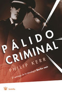 PALIDO CRIMINAL (2º PARTE DE LA TETRALOGIA BERLIN NOIR)