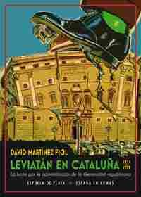 LEVIATAN EN CATALUÑA 1931-1939. LA LUCHA POR LA ADMINISTRACIÓN DE LA GENERALITAT REPUBLICANA