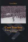 CASO YENCKEN. EL ULTIMO CRIMEN DE HITLER EN ESPAÑA