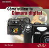 COMO UTILIZAR TU CAMARA DIGITAL