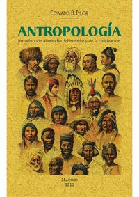 ANTROPOLOGIA. INTRODUCCION AL ESTUDIO DEL HOMBRE Y DE LA CIVILIZACION