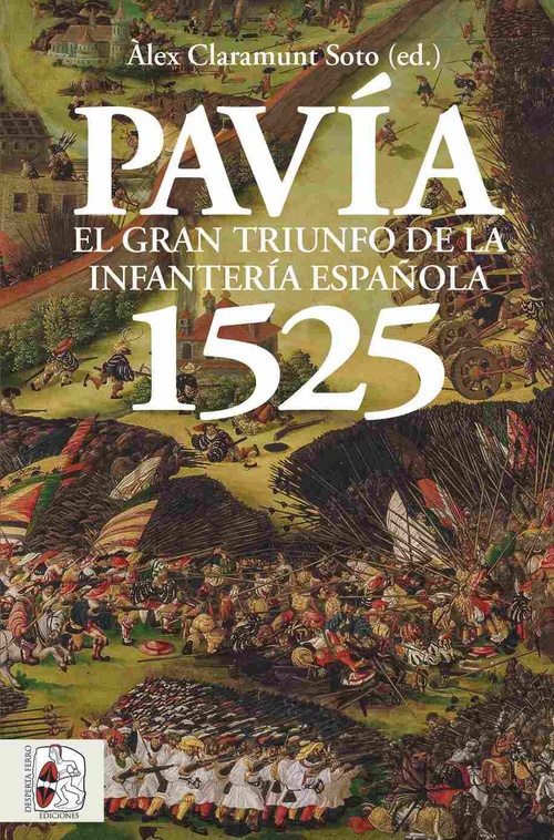 PAVIA 1525 TRIUNFO INFANTERIA ESPAÑOLA
