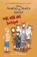 6. MÁS ALLÁ DEL BOSQUE. AMIGAS DE NUNCA JAMÁS
