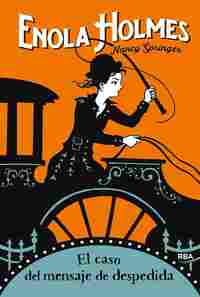 6. EL CASO DEL MENSAJE DE DESPEDIDA. ENOLA HOLMES