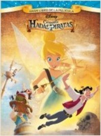 CAMPANILLA. HADAS Y PIRATAS. GRAN LIBRO DE LA PELÍCULA