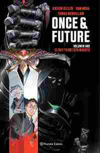 1. ONCE & FUTURE. EL REY YA NO ESTÁ MUERTO
