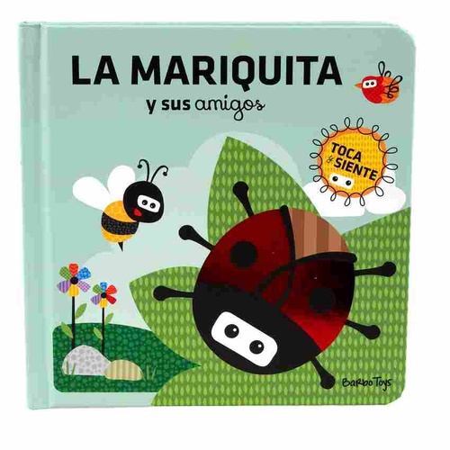 LA MARIQUITA Y SUS AMIGOS. TOCA Y SIENTE