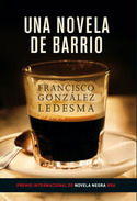 UNA NOVELA DE BARRIO ( I PREMIO INTERNACIONAL DE NOVELA NEGRA RBA )