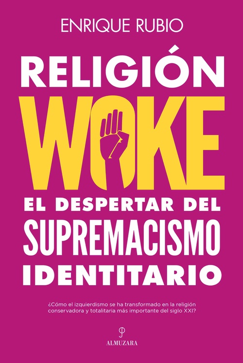 RELIGIÓN WOKE. EL DESPERTAR DEL SUPREMACISMO IDENTITARIO
