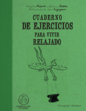 CUADERNO DE EJERCICIOS PARA VIVIR RELAJADO