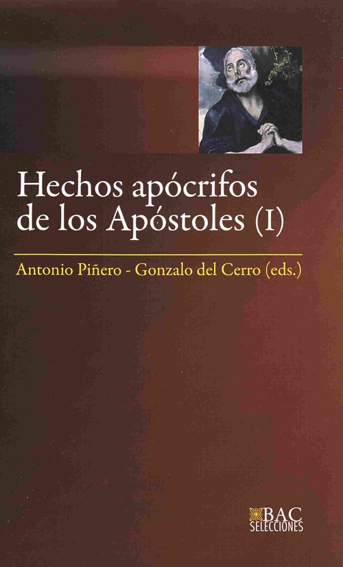 HECHOS APÓCRIFOS DE LOS APÓSTOLES. I: HECHOS DE ANDRÉS, JUAN, PEDRO, PABLO Y TO
