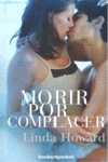 MORIR POR COMPLACER
