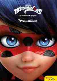 1. TORMENTOSA. PRODIGIOSA. LAS AVENTURAS DE LADY BUG.