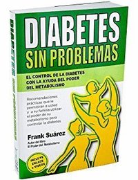 DIABETES SIN PROBLEMAS: EL CONTROL DE LA DIABETES CON LA AYUDA DEL PODER DEL MET.