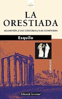ORESTIADA, LA. AGAMENON. LAS EUMENIDES