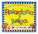 RELACIONA Y JUEGA. UN LIBRO PARA APRENDER A CLASIFICAR