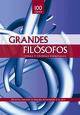 GRANDES FILÓSOFOS. VIDAS Y TEORIAS ESENCIALES