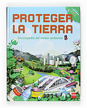 PROTEGER EL PLANETA. ENCICLOPEDIA DEL MEDIO AMBIENTE