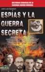 ESPIAS Y LA GUERRA SECRETA