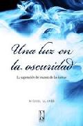 UNA LUZ EN LA OSCURIDAD. LA SUPERACION DEL MUNDO DE LAS FORMAS