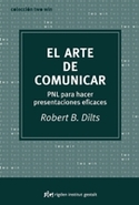 EL ARTE DE COMUNICAR. PNL PARA HACER PRESENTACIONES EFICACES