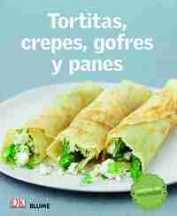 TORTITAS, CREPES, GOFRES Y PANES. COCINA DEL MUNDO