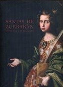 SANTAS DE ZURBARAN.DEVOCION Y PERSUASION