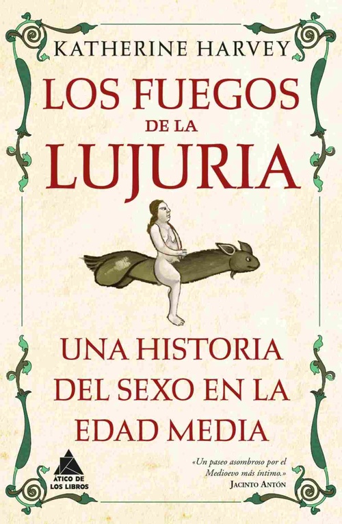 LOS FUEGOS DE LA LUJURIA. UNA HISTORIA DEL SEXO EN LA EDAD MEDIA