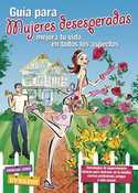 GUÍA PARA MUJERES DESESPERADAS MEJORAR TU VIDA EN TODOS LOS ASPECTOS