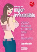 CÓMO SER UNA MUJER IRRESISTIBLE