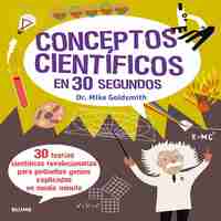 CONCEPTOS CIENTIFICOS EN 30 SEGUNDOS