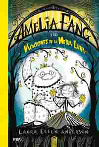 4. AMELIA FANG Y LAS VACACIONES DE LA MEDIA LUNA
