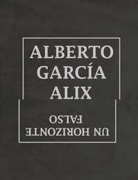 UN HORIZONTE FALSO. ALBERTO GARCIA ALIX