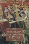 CONSTRUCCION DE LA CRISTIANDAD EUROPEA, LA