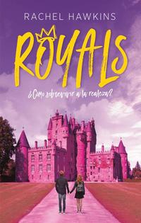 ROYALS. ¿CÓMO SOBREVIVIR A LA REALEZA?. ¿CÓMO SOBREVIVIR A LA REALEZA?