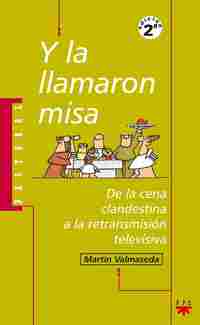 Y LA LLAMARON MISA