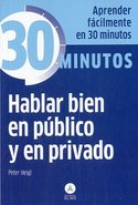 HABLAR BIEN EN PUBLICO Y EN PRIVADO